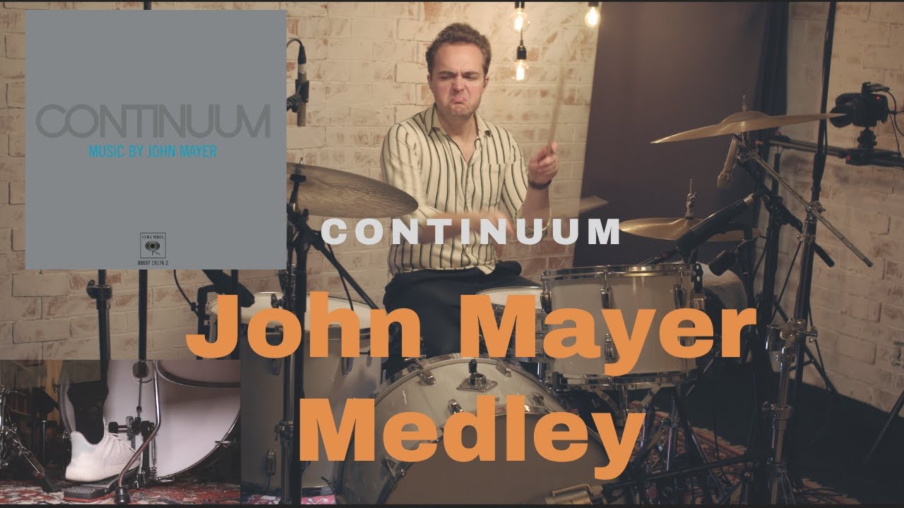 Continuum - John Mayer - Drum Cover Medley