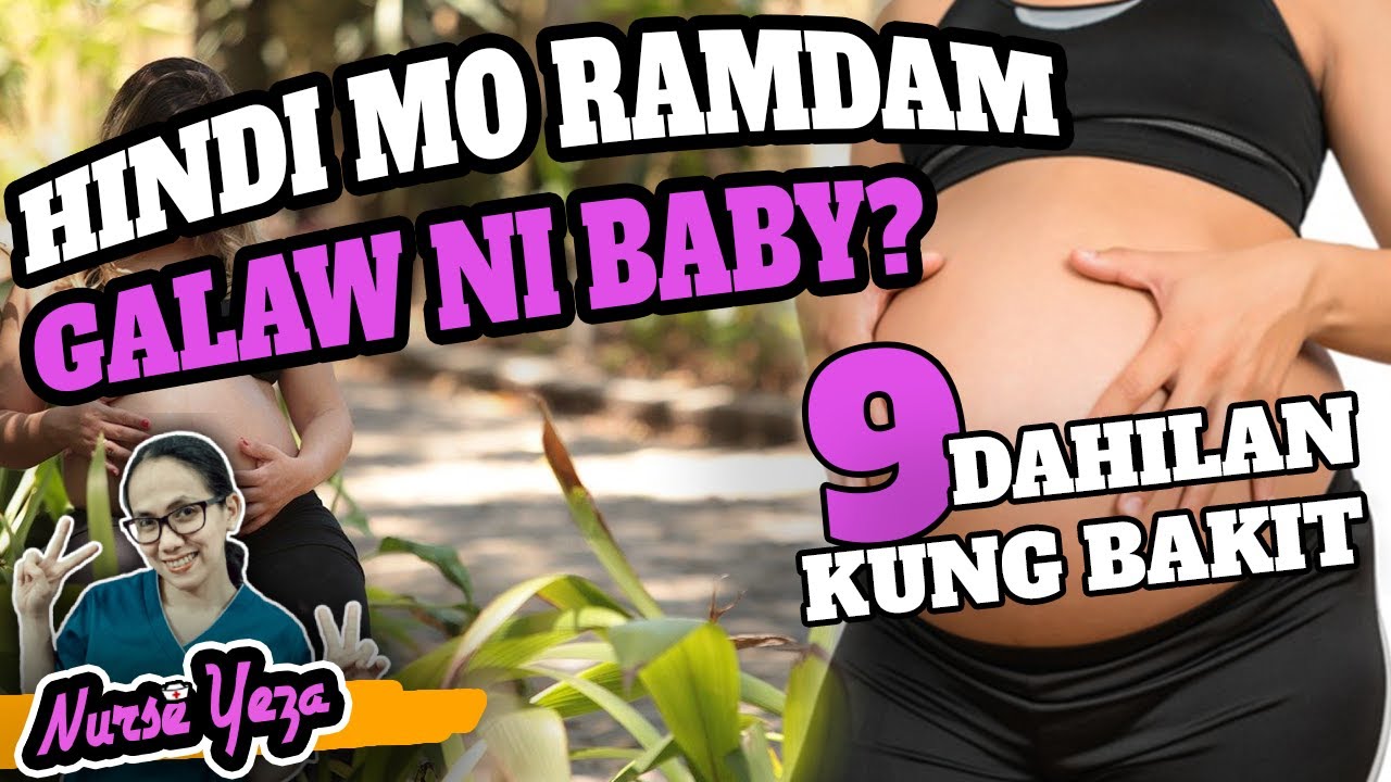 DAHILAN KUNG BAKIT HINDI MARAMDAMAN ANG GALAW NI BABY