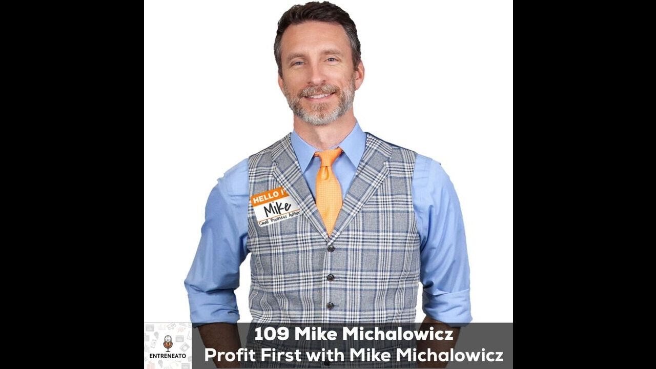 Mike Michalowicz, Entrepreneur and Author of Profit First and Clockwork #mikemichalowicz