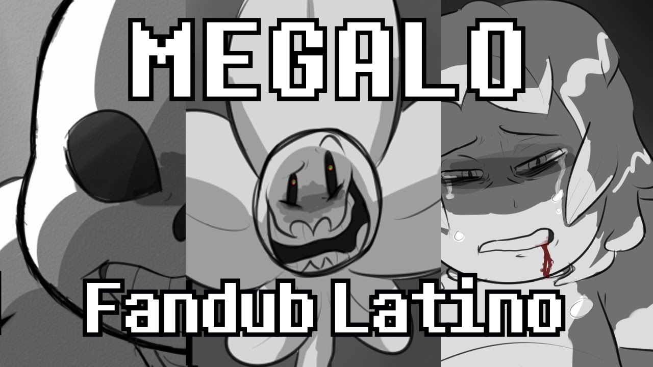 MEGALO.- Fandub Español Latino (Comic Undertale)