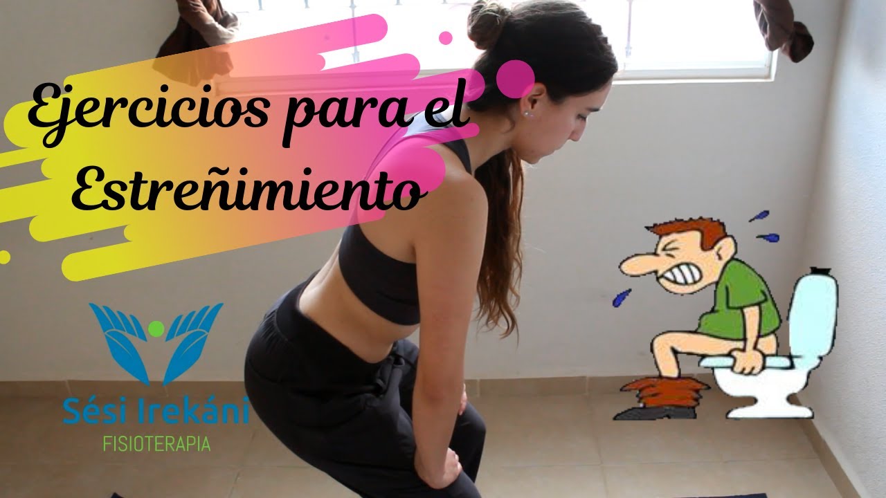 Ejercicios para el ESTREÑIMIENTO CRÓNICO.