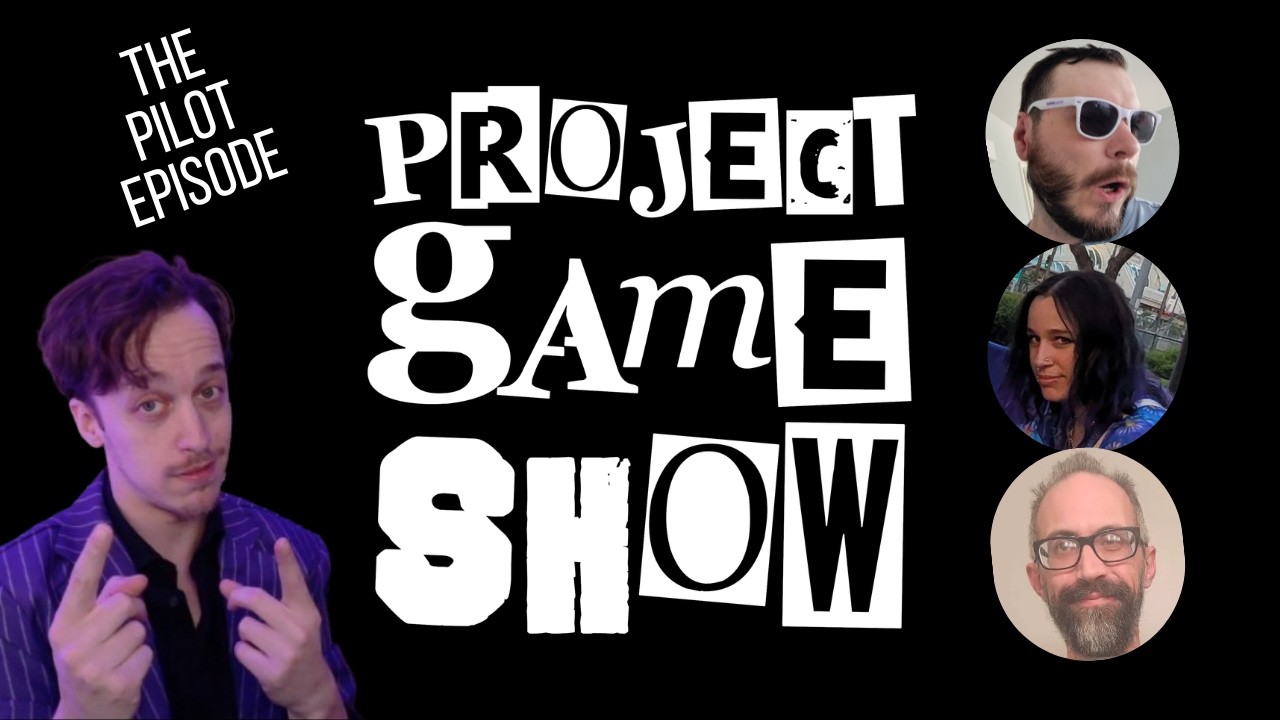 Project Game Show, Episode 1 - The Pilot