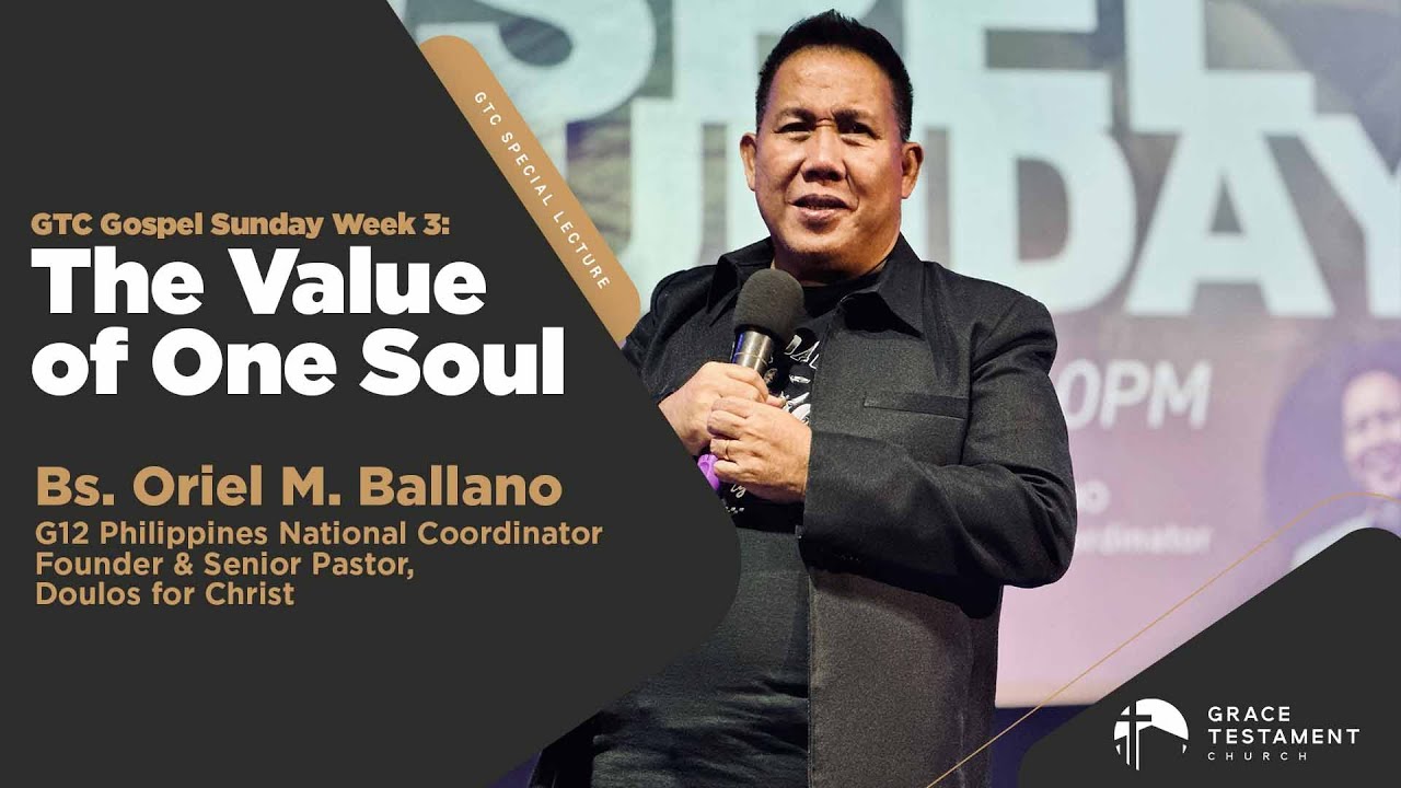 The Value of One Soul // Bishop Oriel M. Ballano // Gospel Sunday
