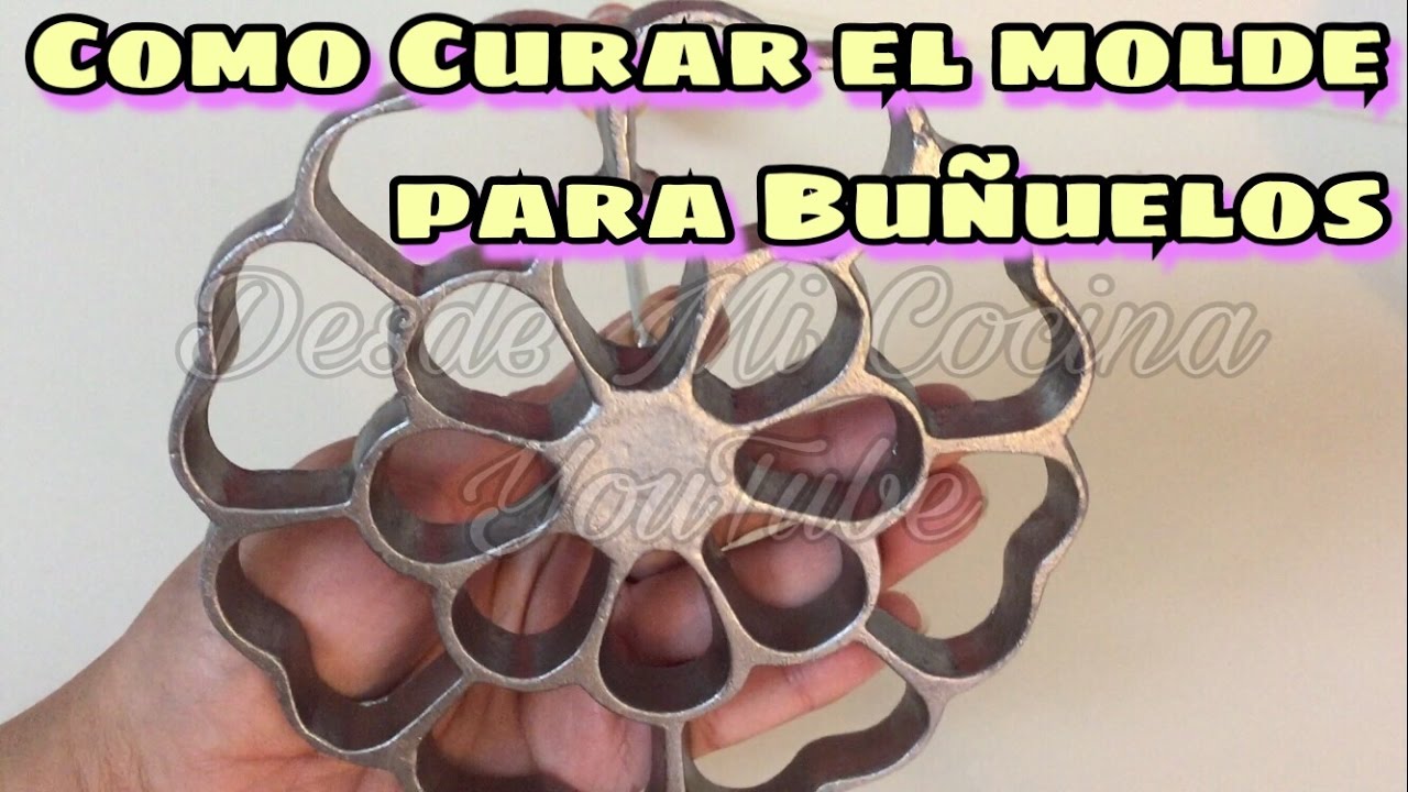 COMO CURAR EL MOLDE para Buñuelos / Como evitar que se peguen - DESDE MI COCINA by Lizzy