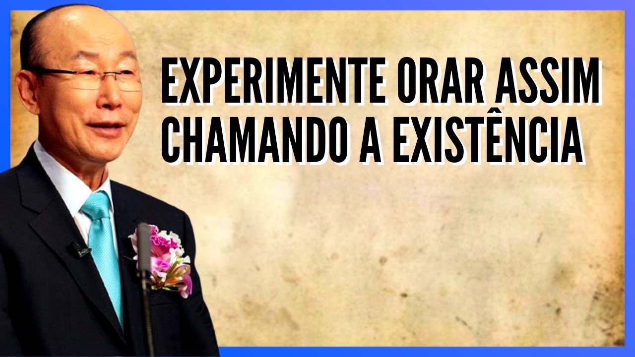 David Paul Yonggi Cho - EXPERIMENTE ORAR ASSIM CHAMANDO A EXIST&Ecirc;NCIA (Em Portugu&ecirc;s)