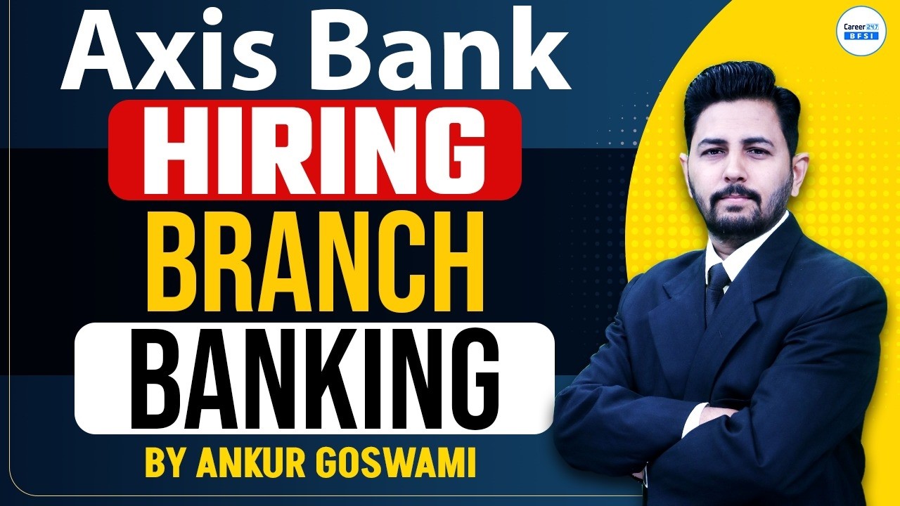 Axis Bank Hiring 2026 | Axis Bank Branch Banking Jobs for Freshers | Freshers Apply