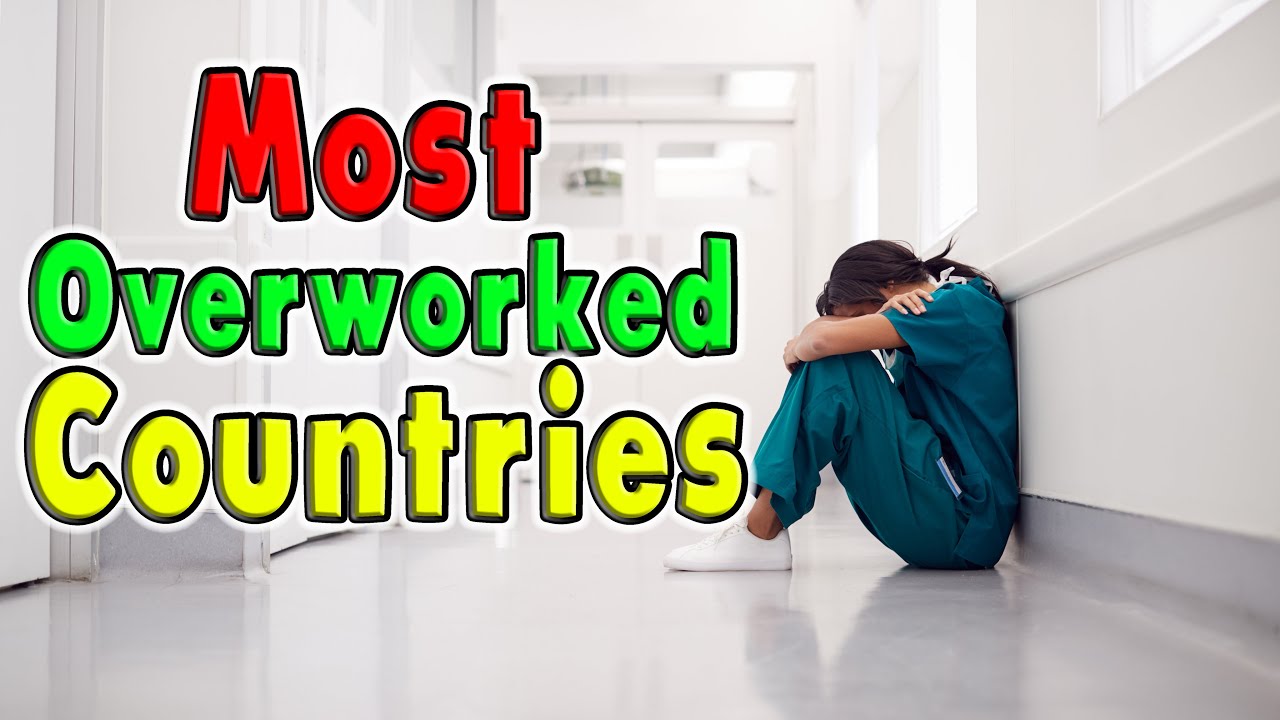Top 10 Most Overworked Countries. Dying from overwork is real.