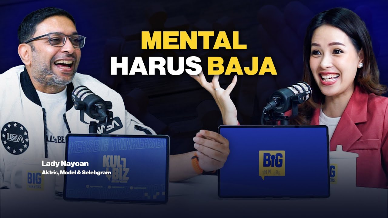 Jadi Public Figure Itu Bukan Soal Terkenal… Tapi KUAT MENTAL! - Lady Nayoan #BigThinkersID #122