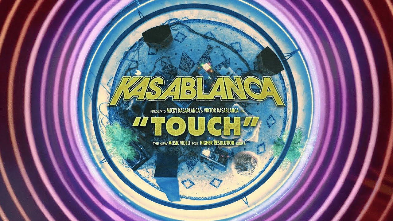Kasablanca - Touch (Official Music Video)