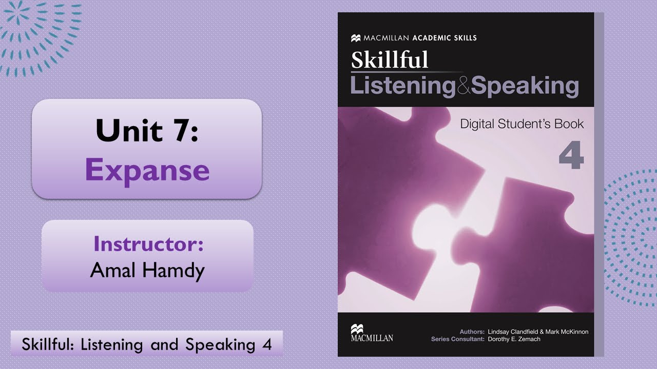 Skillful 4: Listening - Unit 7: Expanse محاضرة استماع