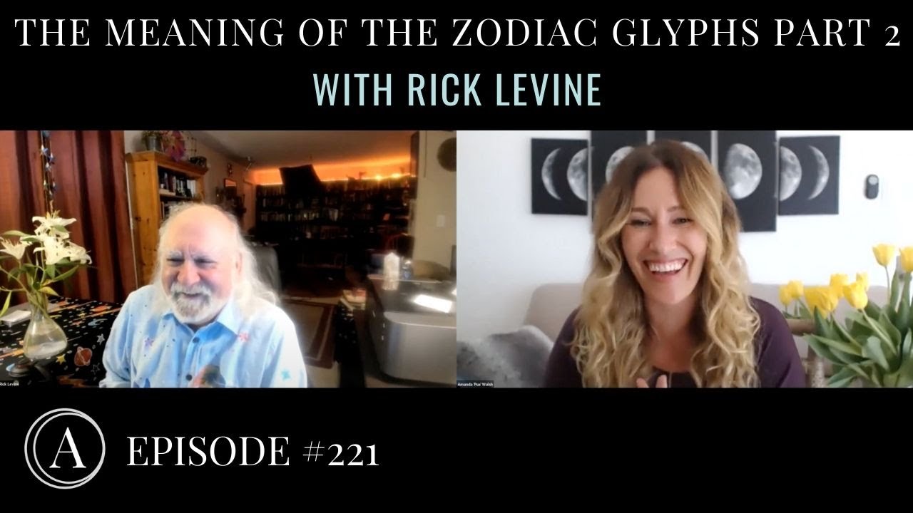 The Meaning of the Zodiac Glyphs: Part 2 w/ Astrologer Rick Levine