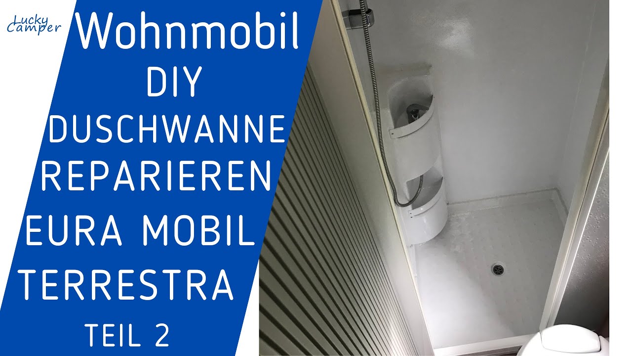 DIY | Wohnmobil | Duschwanne reparieren | Nasszelle sanieren | Teil 2 | Eura Mobil Terrestra