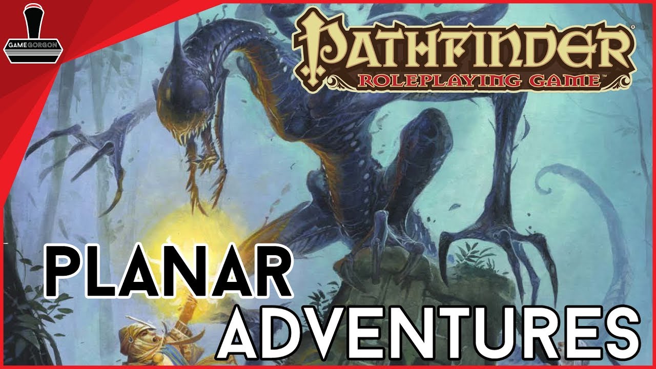 Pathfinder Planar Adventure | GameGorgon