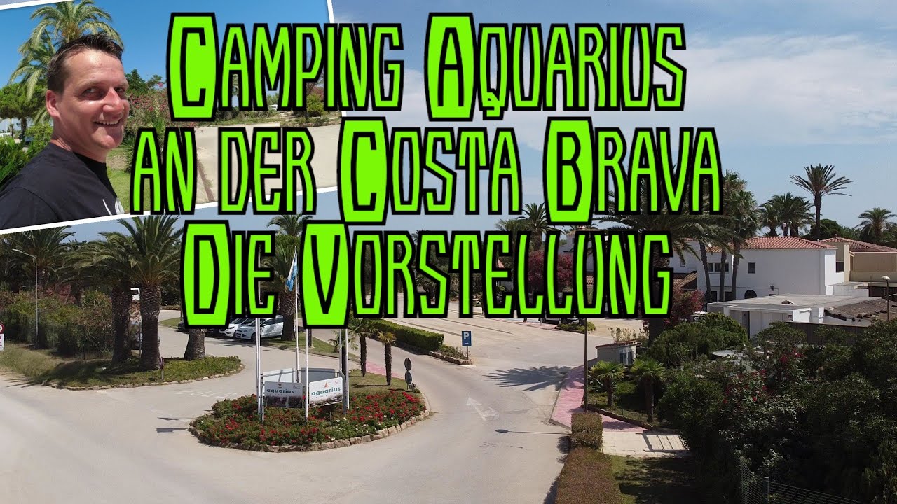 Platzvorstellung Camping Aquarius an der Costa Brava