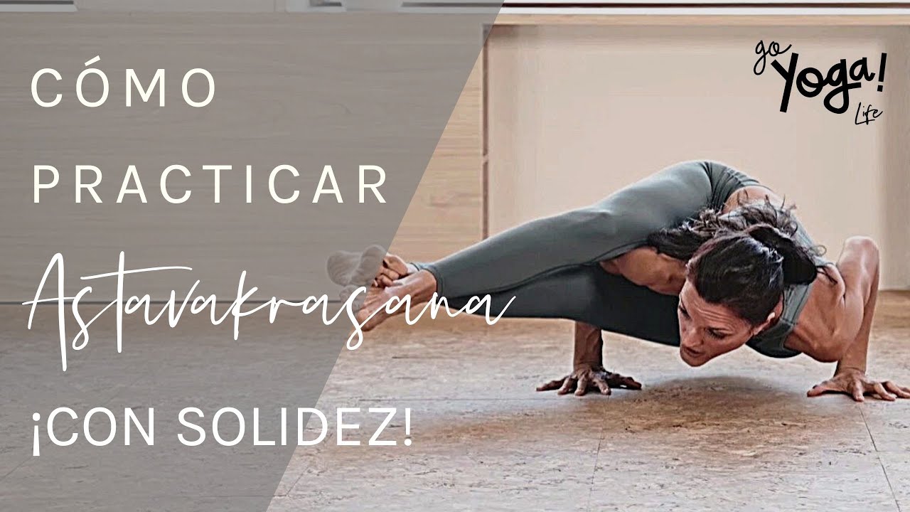 ASTAVAKRASANA EN 3, 2, 1. O CÓMO ENCONTRAR SOLIDEZ EN LAS POSTURAS SOBRE LOS BRAZOS.