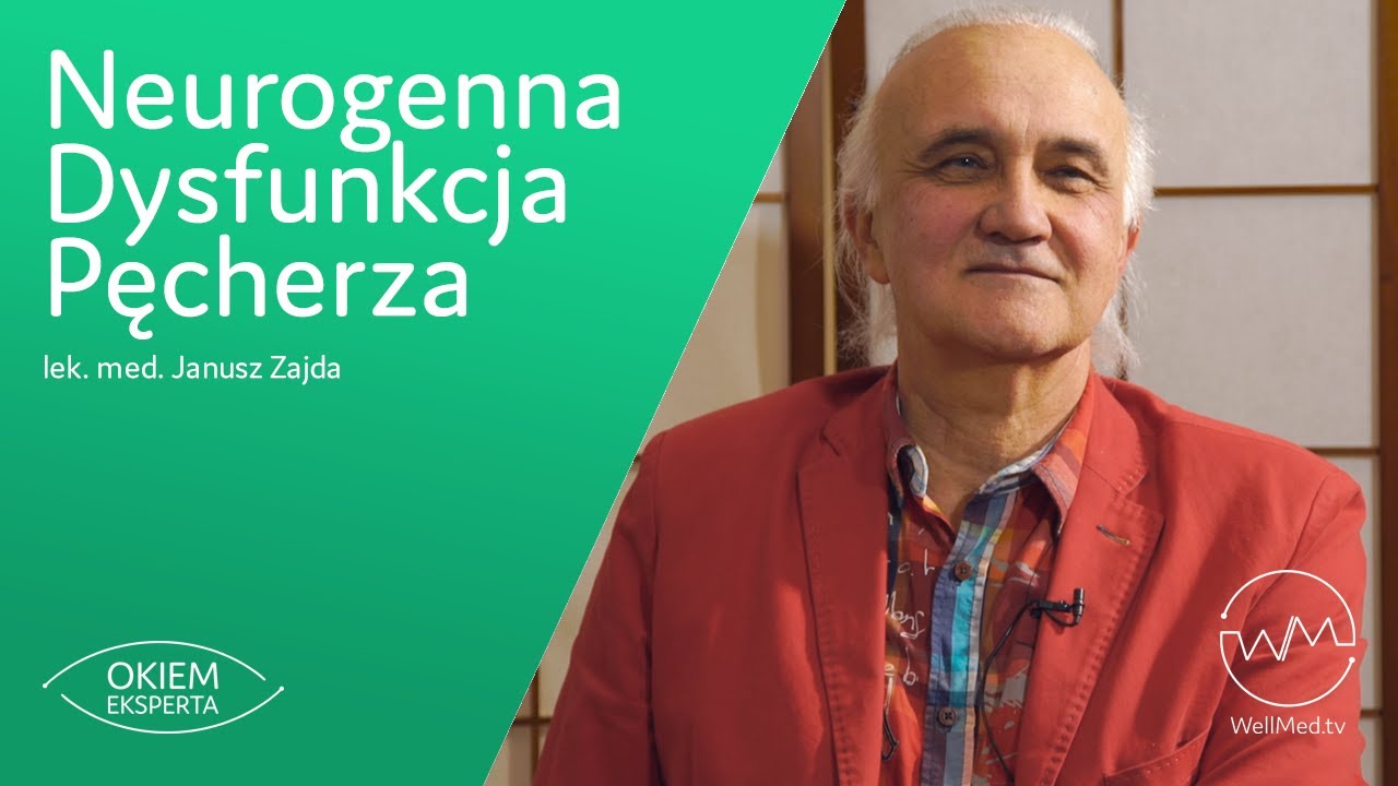 Neurogenna Dysfunkcja Pęcherza | lek. med. Janusz Zajda | #16 Okiem Eksperta