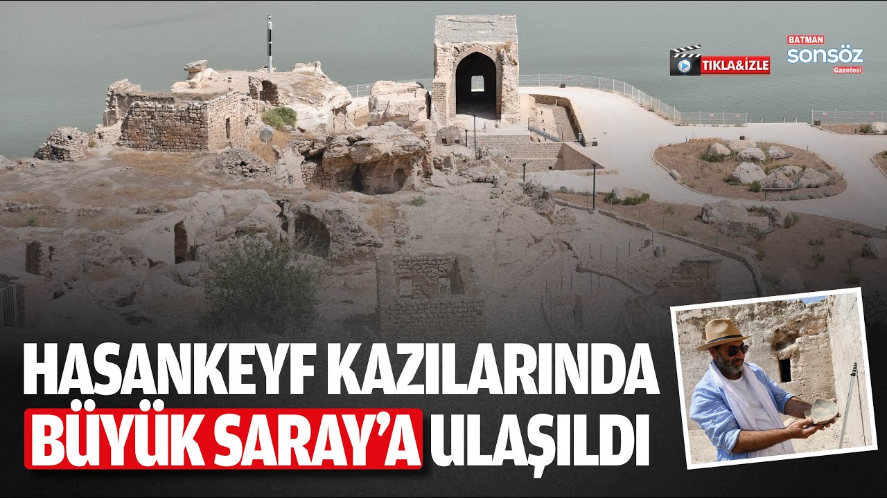 Hasankeyf kazılarında Büyük Saray’a ulaşıldı