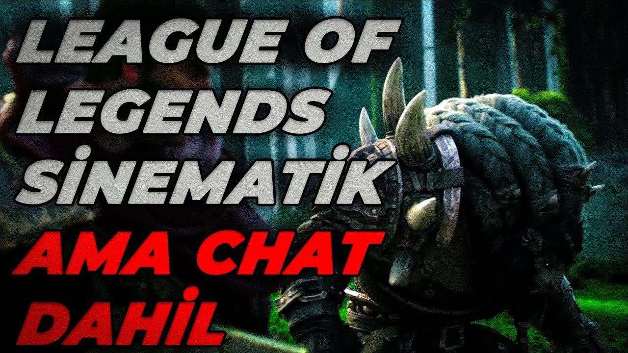 LOL SİNEMATİK AMA CHAT DAHİL [ Yeni Günün Şafağı ]