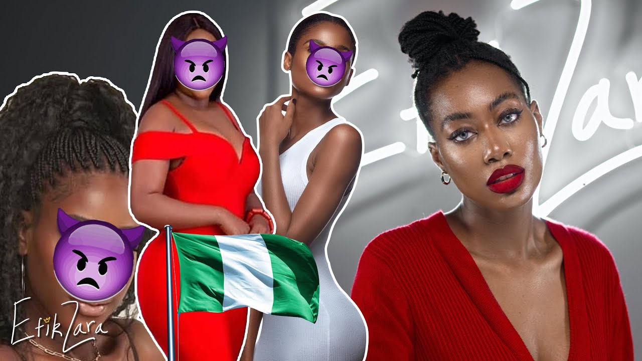 I MOVED TO NIGERIA and NIGERIAN WOMEN ARE VICIOUS: TYPES of WOMEN | EfikZara