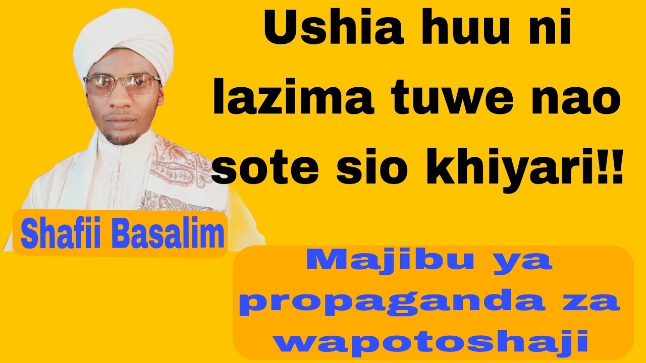 Ushia huu ni lazima tuwe nao sote!! _Hadithi inayotuamrisha kuwa Shia_ Shafii Basalim