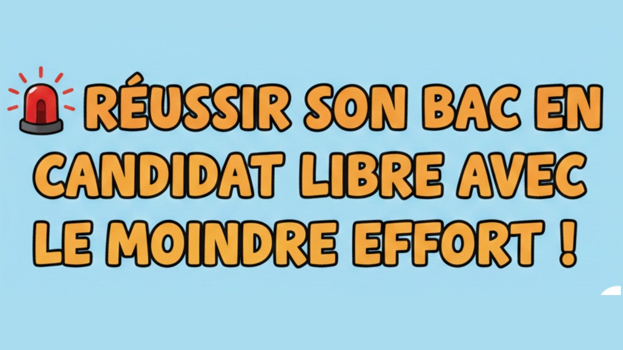 🚨 Réussir son bac en candidat libre avec le moindres effort !