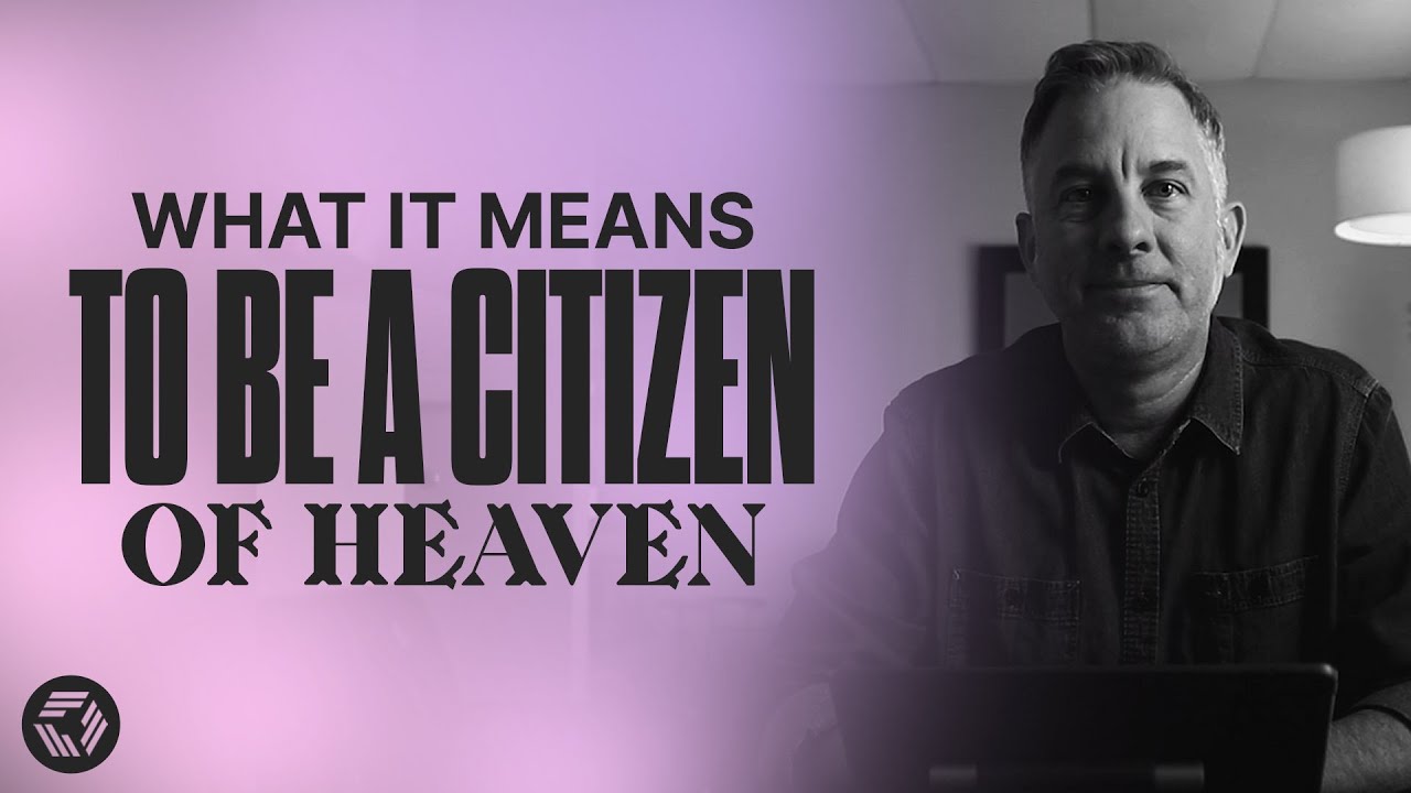 What It Means To Be A Citizen Of Heaven | Pastor Brent Garrard | Live It...