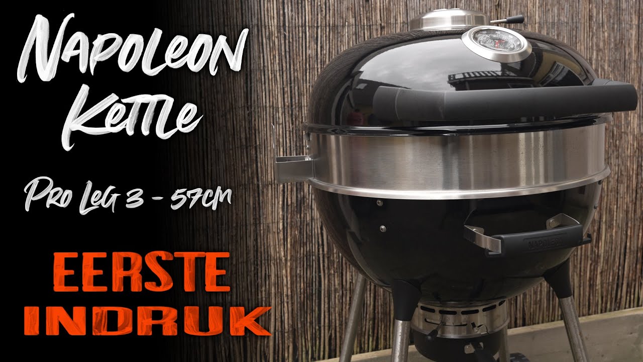 Eerste indruk Napoleon Kettle Pro Leg-3 houtskool BBQ - Review