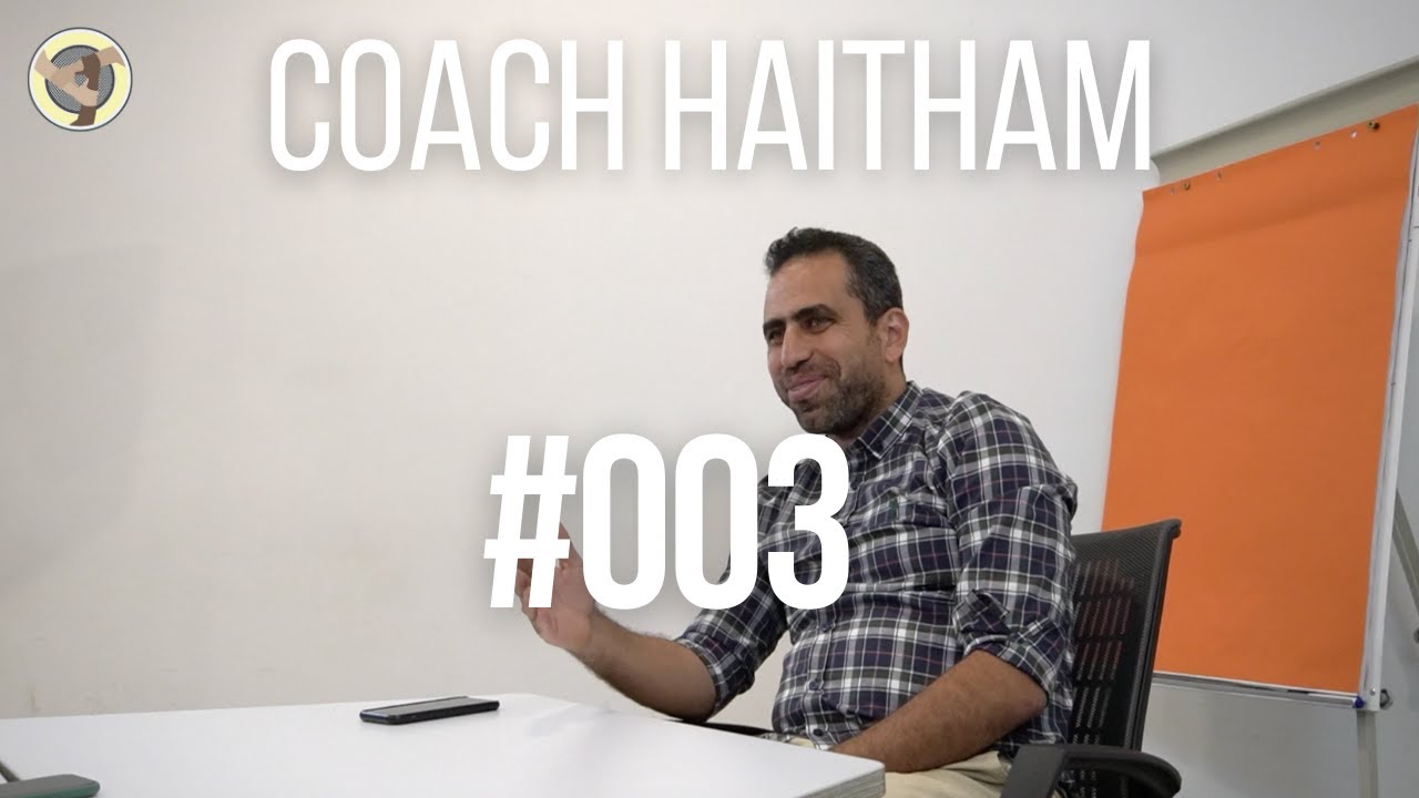 Coach Haitham Gheita || Podcast #003