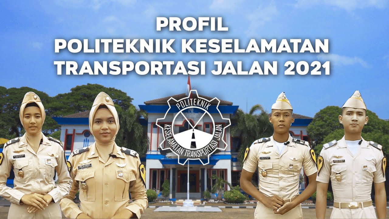 PROFIL POLITEKNIK KESELAMATAN TRANSPORTASI JALAN  2021