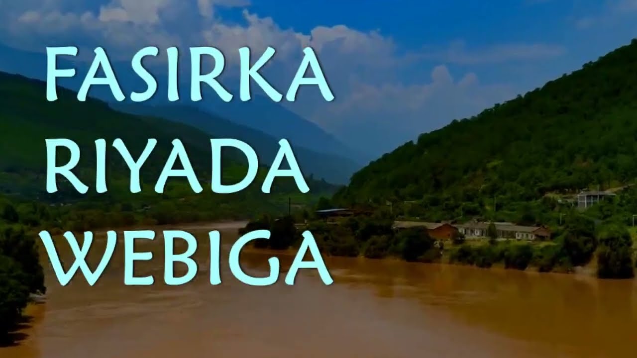 Riyada webiga qofkii ku riyoodo webi asoo galay ama biyo ka cabayo ama wabi ka gudbayo