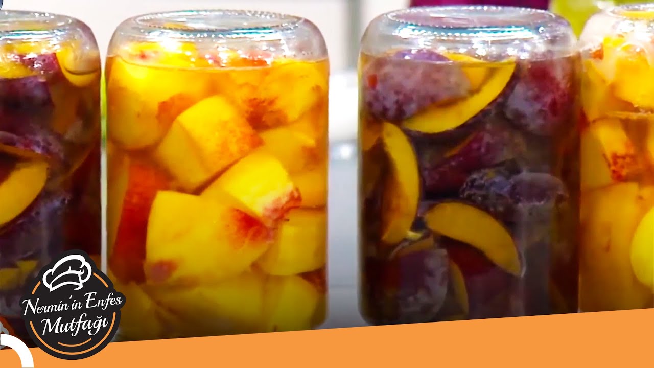 Taptaze Meyvelerden Mis Gibi Konserve Yapımı | Nermin'in Enfes Mutfağı