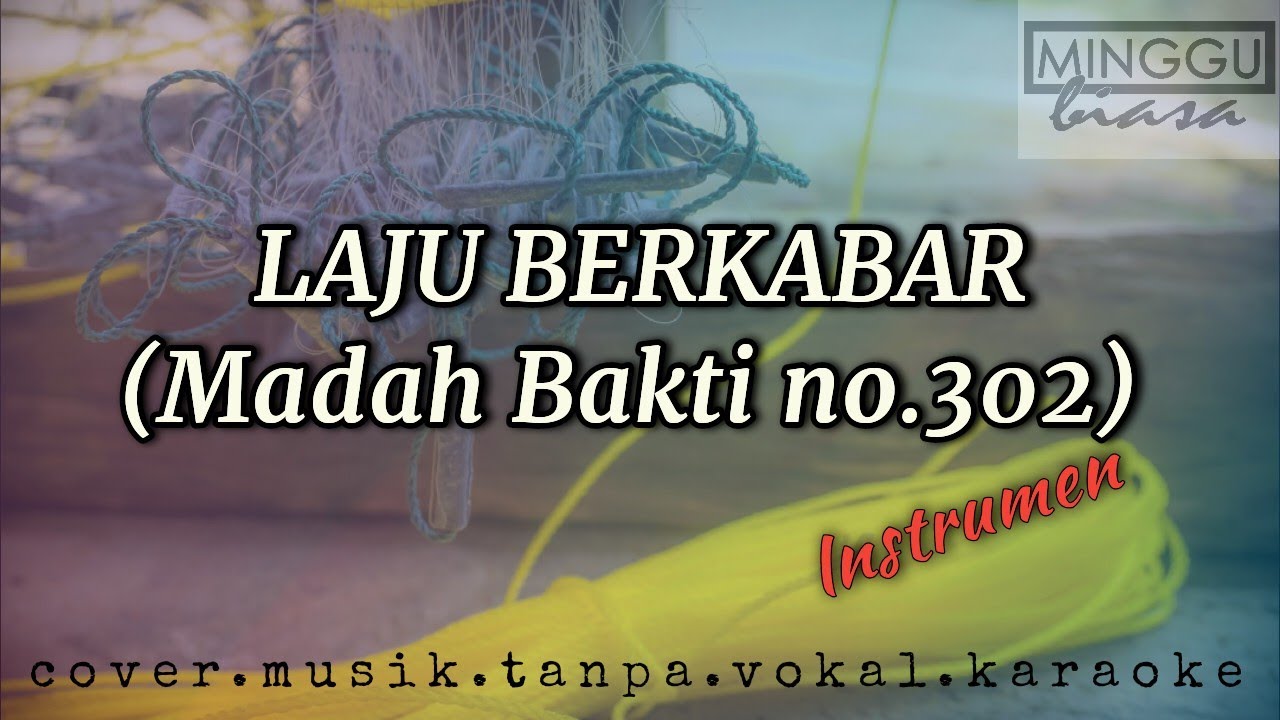 Laju Berkabar (Madah Bakti no.302) / Intrumen / Musik / Cover / Tanpa Vokal / Karaoke