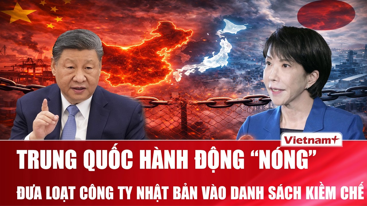 Trung Quốc đưa hàng loạt công ty Nhật vào 2 danh sách kiềm chế, quyết ngăn Tokyo “tái quân sự hóa”