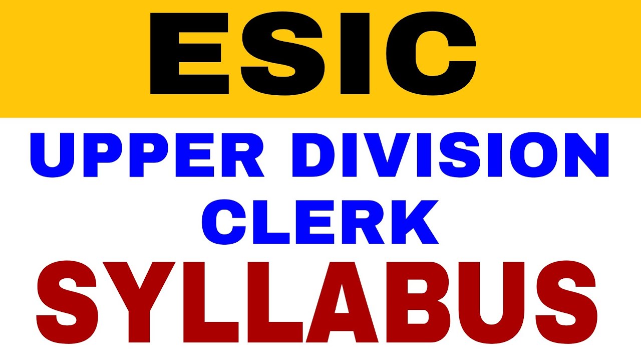 ESIC UPPER DIVISION CLERK EXAM SYLLABUS || ESIC UDC EXAM SYLLABUS