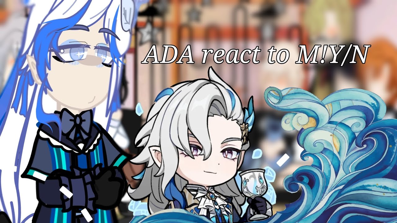 🪼ADA react to M!Y/N as Neuvillette🪼|🇷🇺/🇺🇸| BSD&Genchin Impact | Bad english(( | Original