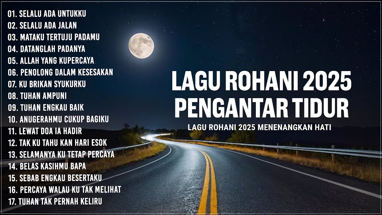 Lagu Rohani Pengantar Tidur 2025 Membuat Hati Tenang - Lagu Rohani Terbaru 2024 Menguatkan Hati