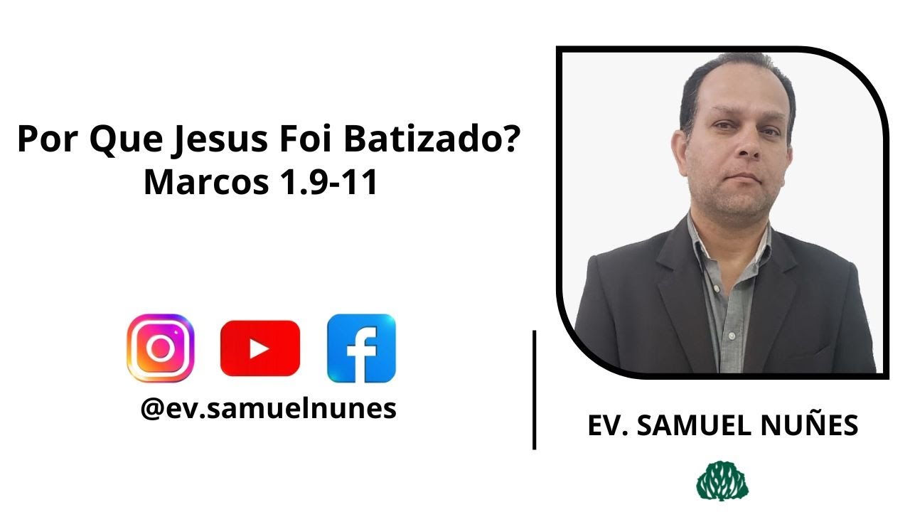 Por Que Jesus Foi Batizado? - Marcos 1.9-11