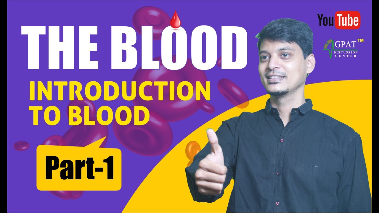 BLOOD (PART-1) | INTRODUCTION TO BLOOD
