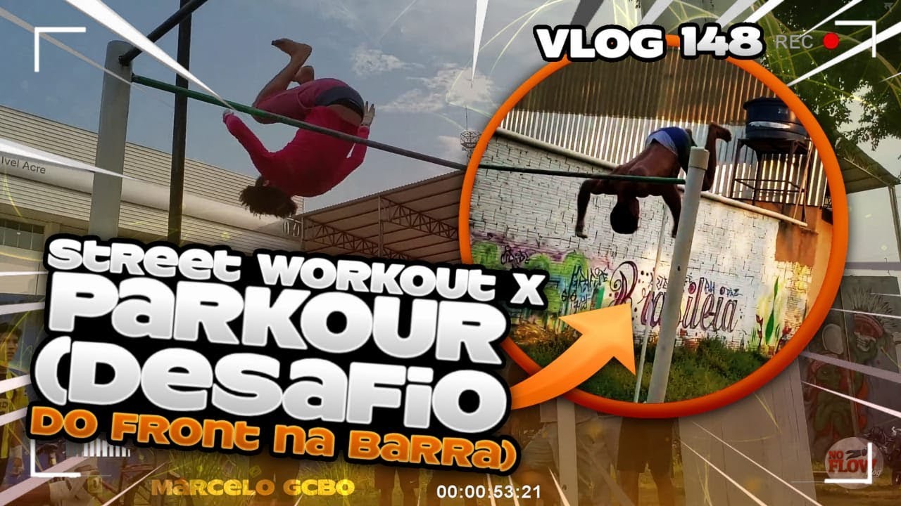 #148 - Street Workout x Parkour (desafio do Front na barra a revanche)