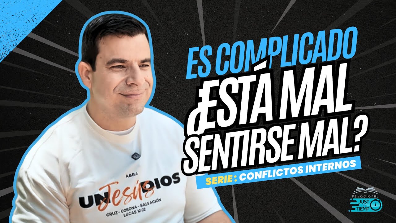 E02: ¿ESTÁ MAL SENTIRSE MAL? | SERIE: CONFLICTOS INTERNOS - P.ELIASHC