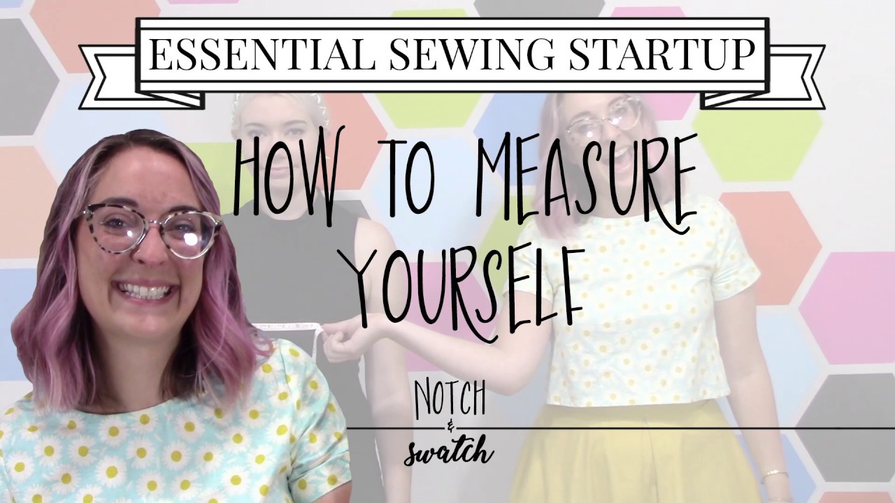 How to Measure Yourself (ESSENTIAL SEWING STARTUP)