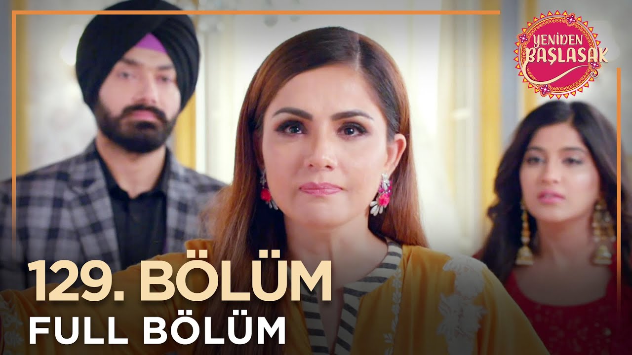 Yeniden Başlasak Hint Dizisi | 129. Bölüm 💓
