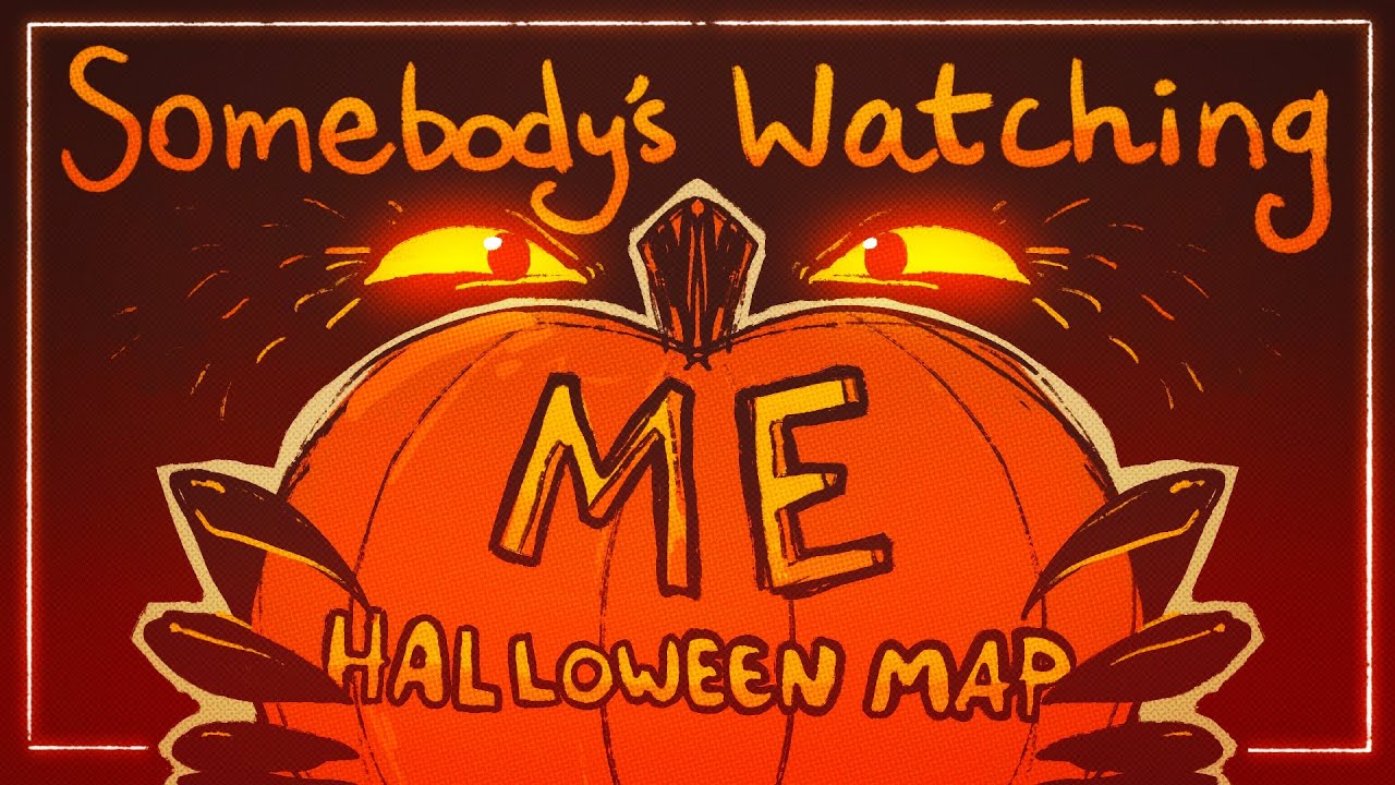 Somebody’s Watching Me | COMPLETED HALLOWEEN MAP