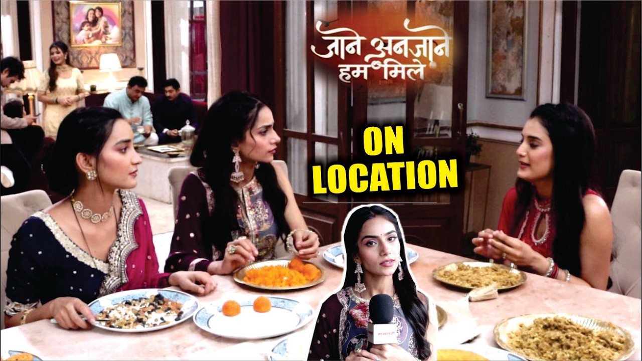 Jaane Anjaane Hum Mile | On Location | Is Khas Din Kya Bane Khas Pakwaan, Upcoming Surprise Twist!