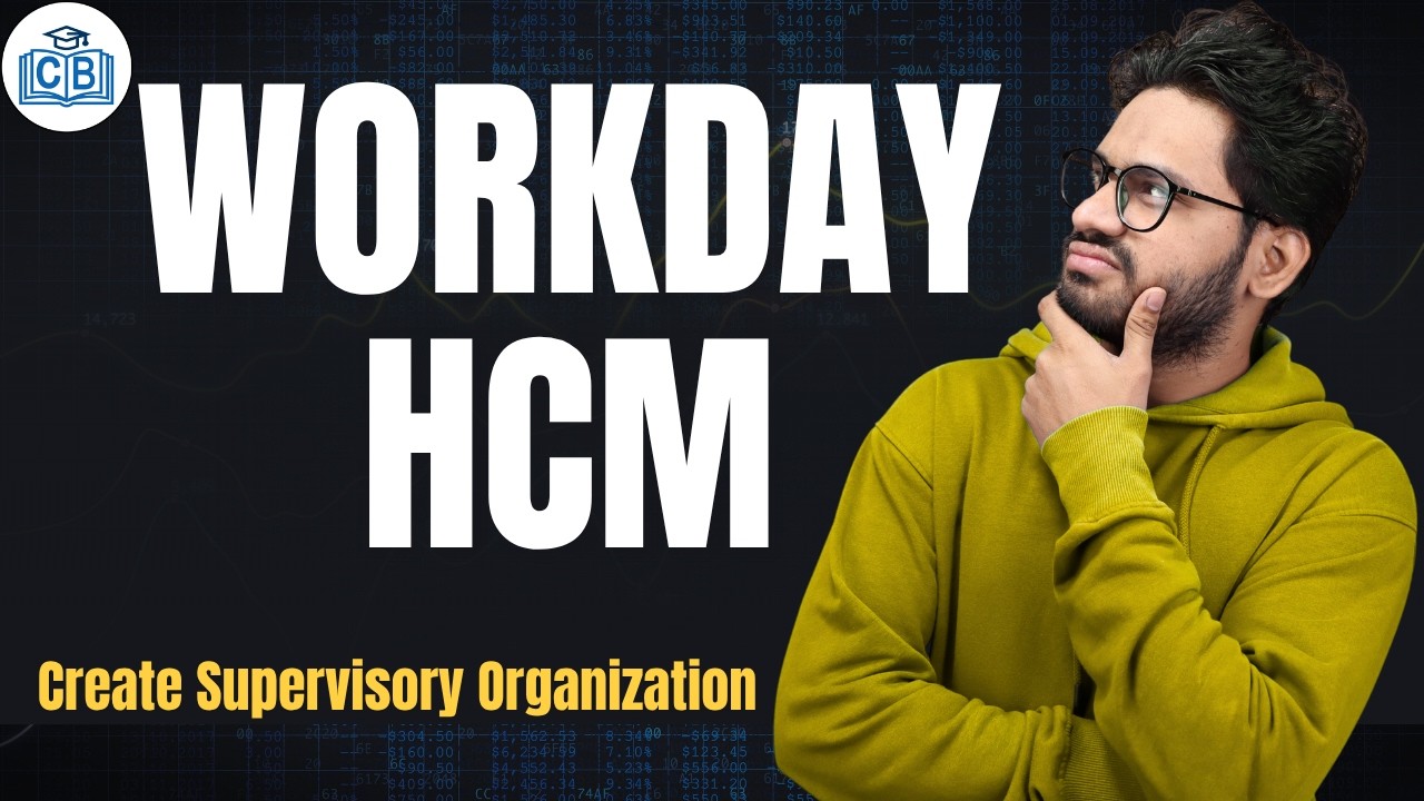 Workday HCM Create Supervisory Organization | Learn Workday HCM Course | Workday HCM | CyberBrainer