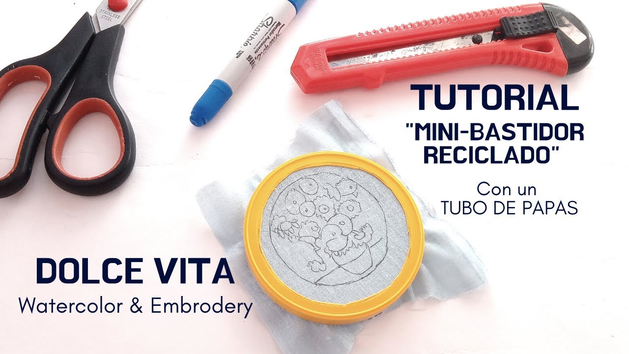 ¿Como hacer un MINI-BASTIDOR reciclado para bordado?  Utilizando un bote de papas.