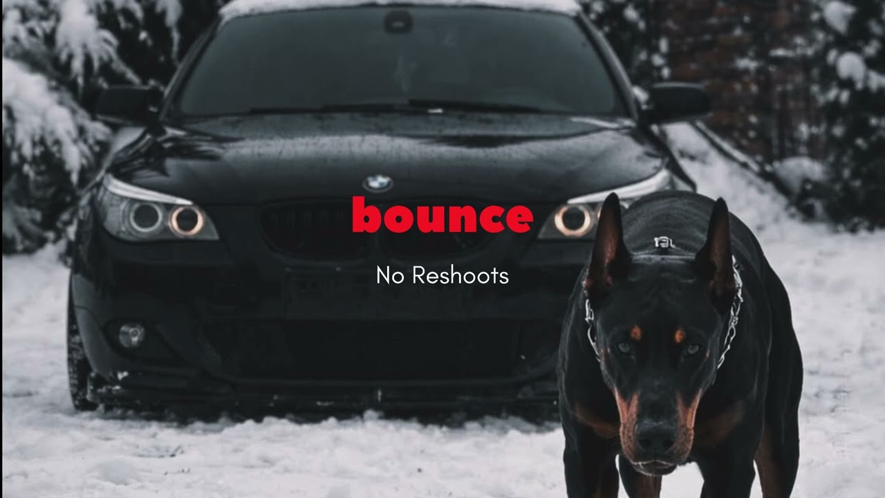 Bounce-No Reshoots
