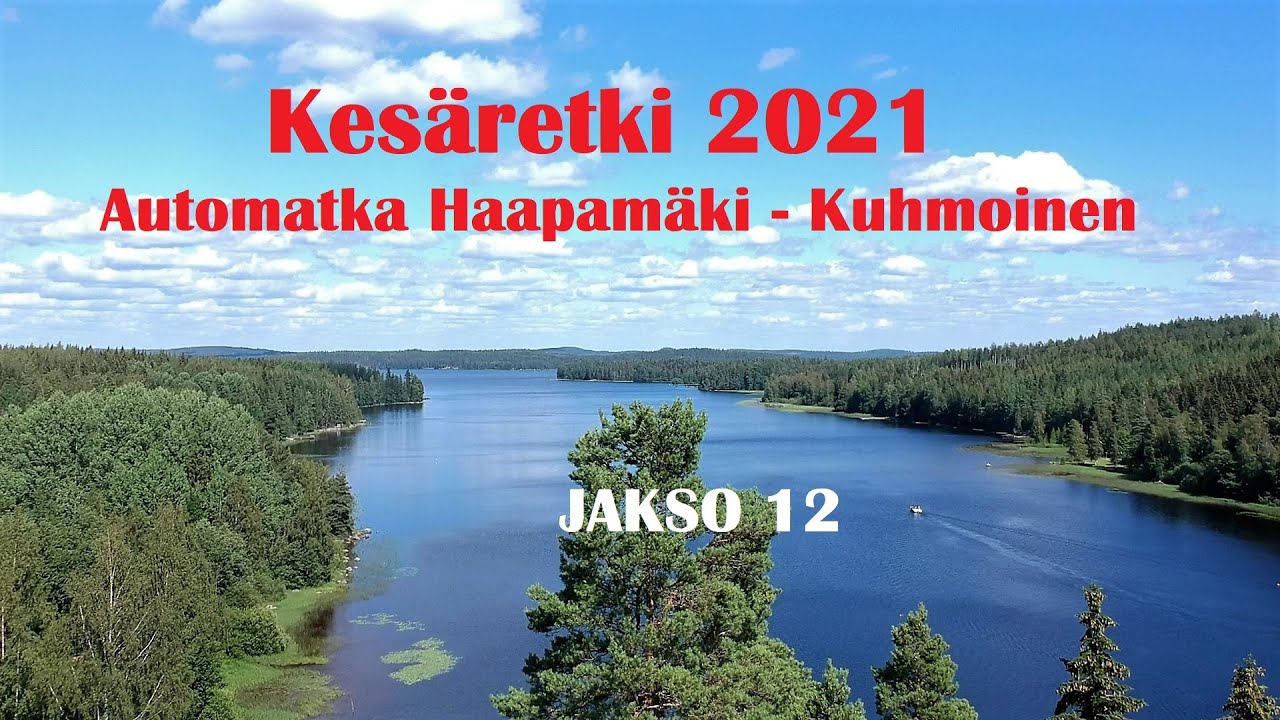 #Kesäretki 2021|Jakso:12 Automatka Haapamäki - Kuhmoinen