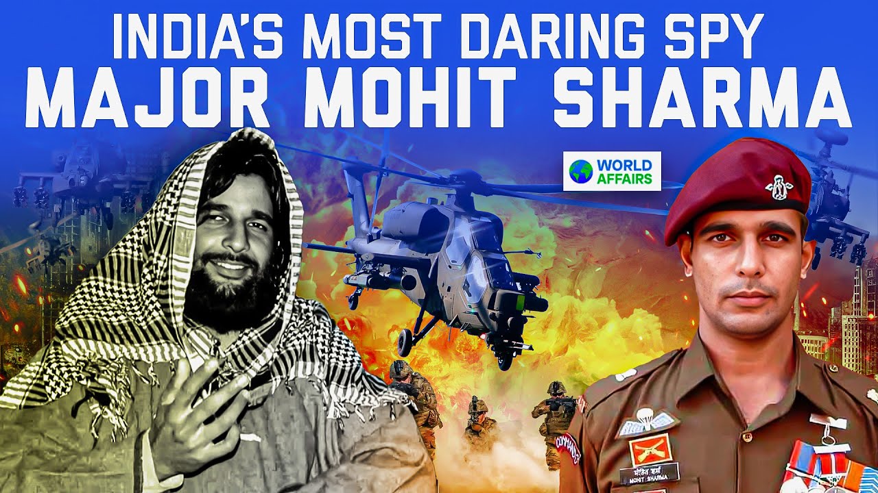The Untold Story of Major Mohit Sharma: India’s Brave Undercover Agent | World Affairs