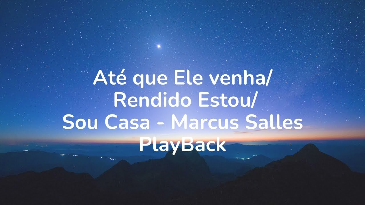 Até que Ele venha / Rendido Estou / Sou Casa - Playback - Marcus Salles